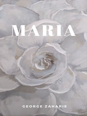 cover image of Maria--Editia in limba romana (Romanian language edition)